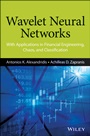 Wavelet Neural Networks: With Applications in Financial Engineering, Chaos, and Classification - ISBN 9781118592526