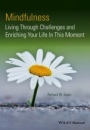 Mindfulness: Living Through Challenges and Enriching Your Life In This Moment - ISBN 9781118597576