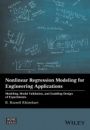 Nonlinear Regression Modeling for Engineering Applications: Modeling, Model Validation, and Enabling Design of Experiments - ISBN 9781118597965