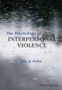 The Psychology of Interpersonal Violence - ISBN 9781118598504