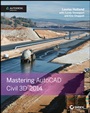 Mastering AutoCAD Civil 3D 2014: Autodesk Official Press - ISBN 9781118603819
