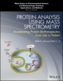 Protein Analysis using Mass Spectrometry: Accelerating Protein Biotherapeutics from Lab to Patient - ISBN 9781118605196