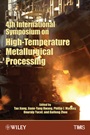 4th International Symposium on High–Temperature Metallurgical Processing - ISBN 9781118605691