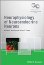 Neurophysiology of Neuroendocrine Neurons - ISBN 9781118606810