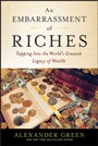 An Embarrassment of Riches: Tapping Into the Worlds Greatest Legacy of Wealth - ISBN 9781118608821