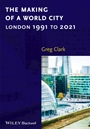 The Making of a World City: London 1991 to 2021 - ISBN 9781118609743