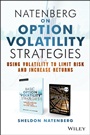 Natenberg on Option Volatility Strategies: Using Volatility To Limit Risk and Increase Returns - ISBN 9781118611524