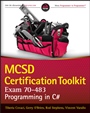 MCSD Certification Toolkit (Exam 70–483): Programming in C# - ISBN 9781118612095