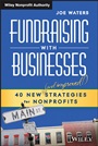 Fundraising with Businesses: 40 New (and Improved!) Strategies for Nonprofits - ISBN 9781118615461