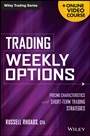 Trading Weekly Options: Pricing Characteristics and Short–Term Trading Strategies + Online Video Course - ISBN 9781118616123