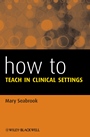 How to Teach in Clinical Settings - ISBN 9781118620939