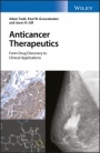 Anticancer Therapeutics: From Drug Discovery to Clinical Applications - ISBN 9781118622124