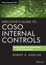Executives Guide to COSO Internal Controls: Understanding and Implementing the New Framework - ISBN 9781118626412