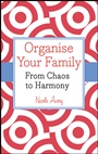 Organise Your Family: From Chaos to Harmony - ISBN 9781118626528
