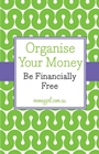 Organise Your Money: Be Financially Free - ISBN 9781118626535
