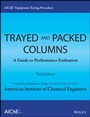 AIChE Equipment Testing Procedure – Trayed and Packed Columns: A Guide to Performance Evaluation - ISBN 9781118627716