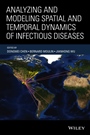 Analyzing and Modeling Spatial and Temporal Dynamics of Infectious Diseases - ISBN 9781118629932
