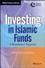 Investing In Islamic Funds: A Practitioners Perspective - ISBN 9781118638927