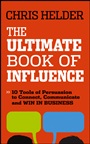 The Ultimate Book of Influence: 10 Tools of Persuasion to Connect, Communicate, and Win in Business - ISBN 9781118641309