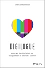 Digilogue: How to Win the Digital Minds and Analogue Hearts of Tomorrows Customer - ISBN 9781118641385