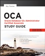 OCA: Oracle Database 12c Administrator Certified Associate Study Guide: Exams 1Z0–061 and 1Z0–062 - ISBN 9781118643952