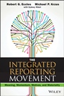 The Integrated Reporting Movement: Meaning, Momentum, Motives, and Materiality - ISBN 9781118646984