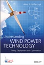 Understanding Wind Power Technology: Theory, Deployment and Optimisation - ISBN 9781118647516