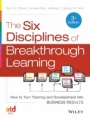 The Six Disciplines of Breakthrough Learning: How to Turn Training and Development into Business Results - ISBN 9781118647998
