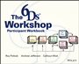 The 6Ds Workshop Live Workshop Participant Workbook - ISBN 9781118648032