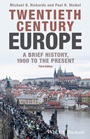 Twentieth–Century Europe: A Brief History, 1900 to the Present - ISBN 9781118651414