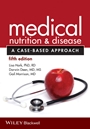 Medical Nutrition and Disease: A Case–Based Approach - ISBN 9781118652435