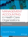 Management Accounting in Health Care Organizations - ISBN 9781118653623