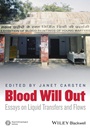 Blood Will Out: Essays on Liquid Transfers and Flows - ISBN 9781118656280
