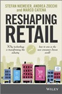 Reshaping Retail: Why Technology is Transforming the Industry and How to Win in the New Consumer Driven World - ISBN 9781118656662
