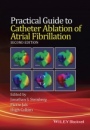 Practical Guide to Catheter Ablation of Atrial Fibrillation - ISBN 9781118658505