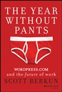 The Year Without Pants: WordPress.com and the Future of Work - ISBN 9781118660638