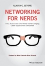 Networking for Nerds: Find, Access and Land Hidden Game–Changing Career Opportunities Everywhere - ISBN 9781118663585