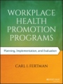 Workplace Health Promotion Programs: Planning, Implementation, and Evaluation - ISBN 9781118669426