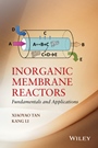 Inorganic Membrane Reactors: Fundamentals and Applications - ISBN 9781118672846