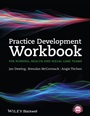 Practice Development Workbook for Nursing, Health and Social Care Teams - ISBN 9781118676707