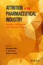 Attrition in the Pharmaceutical Industry: Reasons, Implications, and Pathways Forward - ISBN 9781118679678