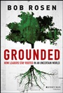 Grounded: How Leaders Stay Rooted in an Uncertain World - ISBN 9781118680773