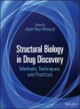 Structural Biology in Drug Discovery: Methods, Techniques, and Practices - ISBN 9781118681015