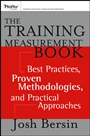The Training Measurement Book: Best Practices, Proven Methodologies, and Practical Approaches - ISBN 9781118682401
