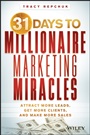 31 Days to Millionaire Marketing Miracles: Attract More Leads, Get More Clients, and Make More Sales - ISBN 9781118684412