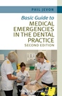 Basic Guide to Medical Emergencies in the Dental Practice - ISBN 9781118688830