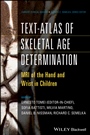 Text–Atlas of Skeletal Age Determination: MRI of the Hand and Wrist in Children - ISBN 9781118692271