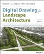Digital Drawing for Landscape Architecture: Contemporary Techniques and Tools for Digital Representation in Site Design - ISBN 9781118693186