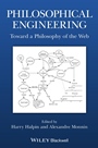 Philosophical Engineering: Toward a Philosophy of the Web - ISBN 9781118700181
