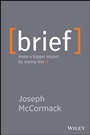 Brief: Make a Bigger Impact by Saying Less - ISBN 9781118704967